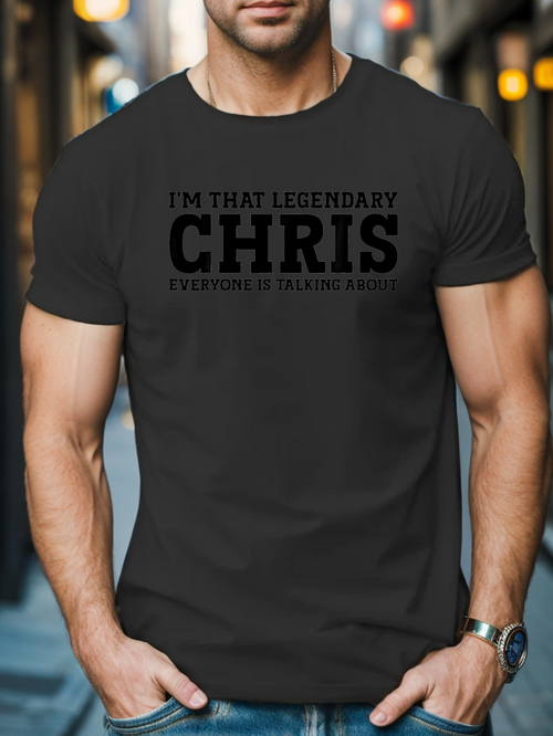 Men's Graphic T-Shirt Im That Legendary Chris Bold Statement Design Celebrating Personal Name