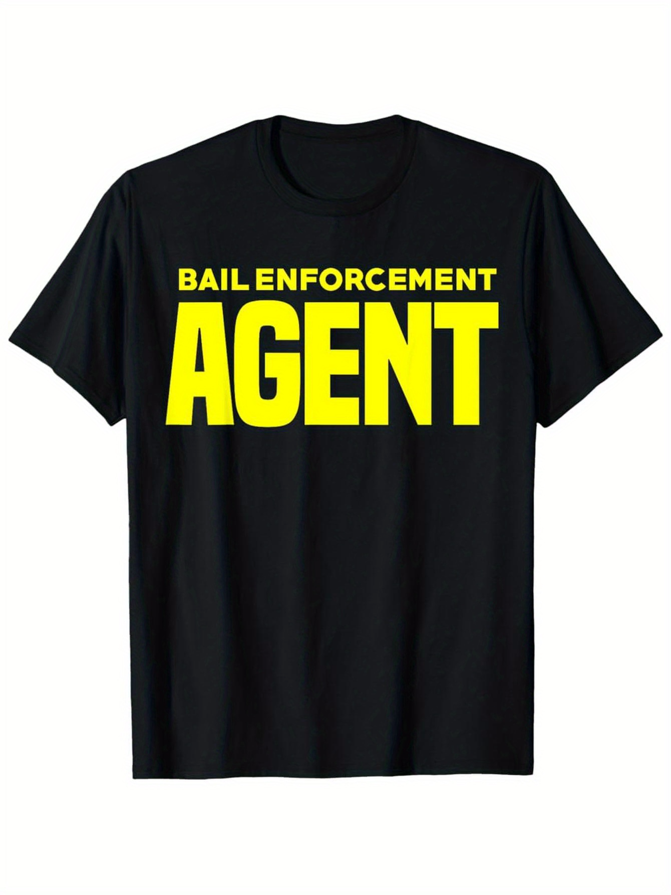 Men's Graphic T-Shirt Bail Enforcement Agent Bold Yellow Text On Black Shirt
