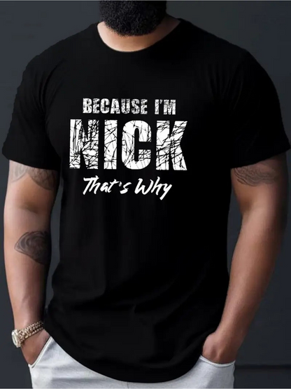Men's Graphic T-Shirt Because Im Nick Thats Why Vintage Cracked Lettering On Simple Black Shirt