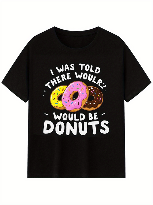 Men's Graphic T-Shirt I Was Told There Would Be Colorful Sprinkles On Sweet Glazed Donuts