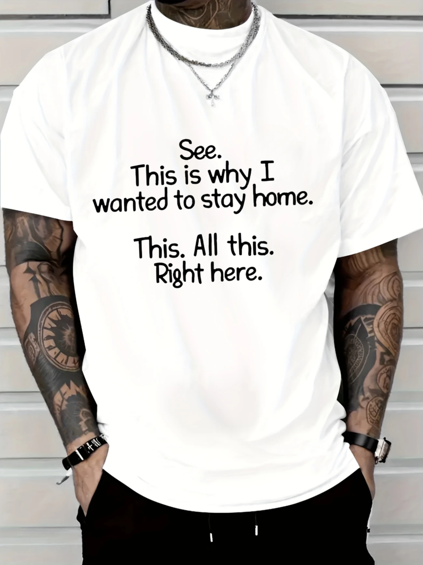 Men's Graphic T-Shirt See This Is Why I Wanted To Stay Home This All This Right Here Bold Statement Quote Shirt