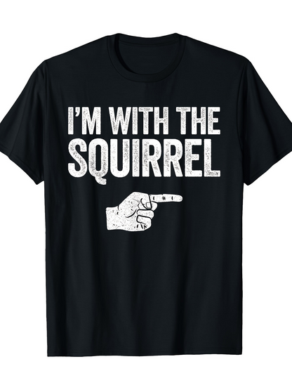 Men's Graphic T-Shirt Im With The Squirrel With Bold White Letters And Pointing Hand Graphic