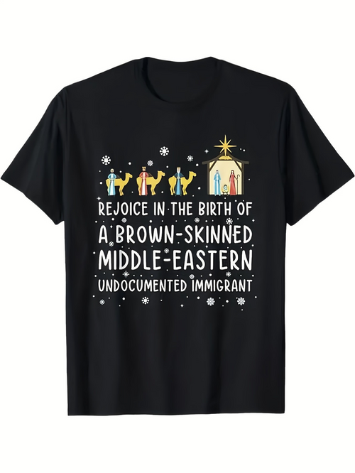 Men's Graphic T-Shirt Rejoice In The Birth Of A Brown Skinned Middle Eastern Undocumented Immigrant Under Starry Night With Nativity Scene Camels