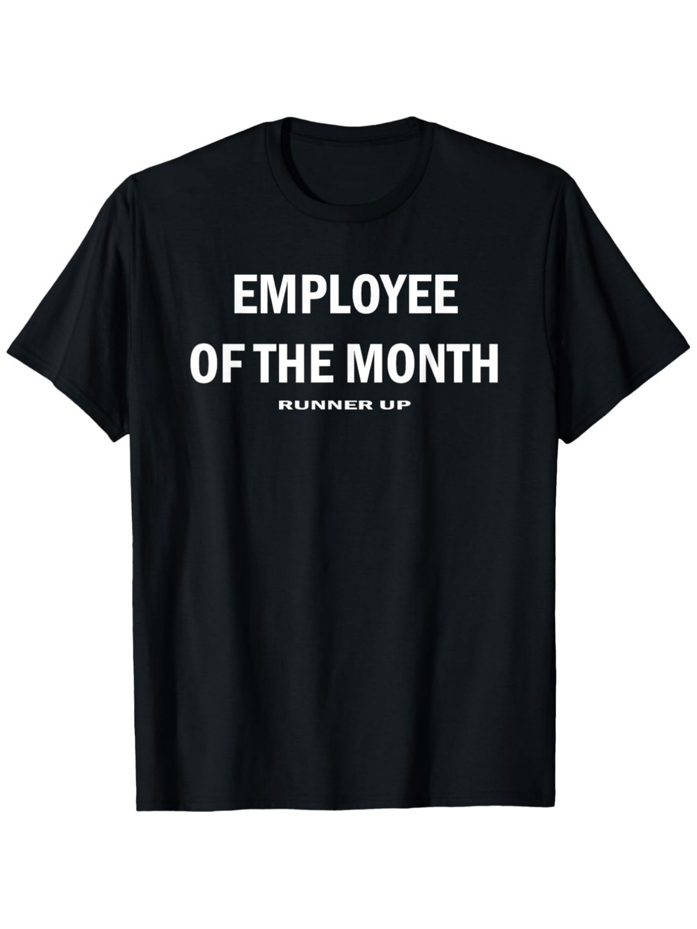 Men's Graphic T-Shirt Employee Of The Month Runner Up Bold White Text Black Shirt