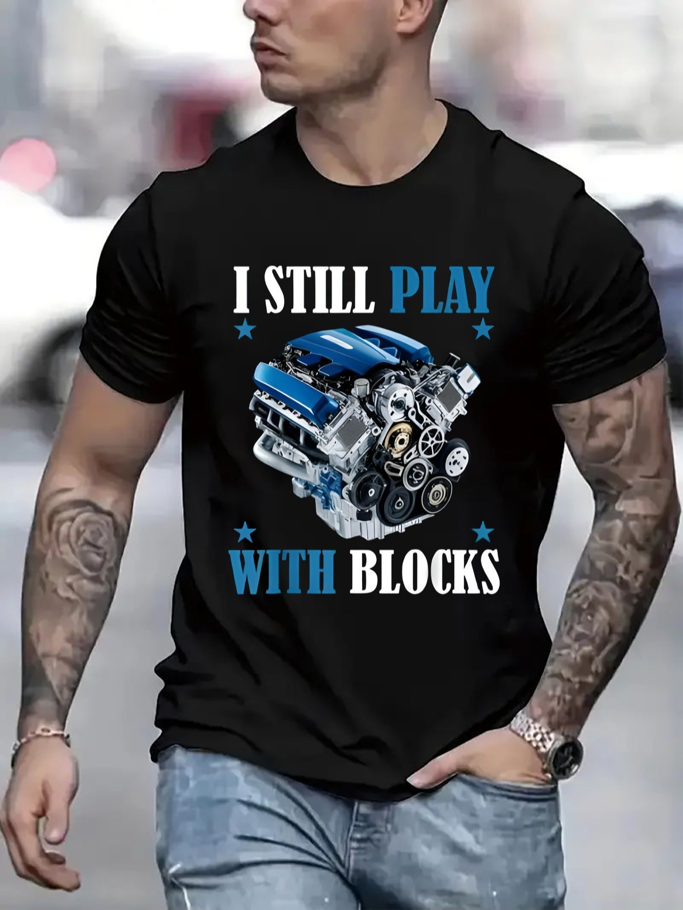Men's Graphic T-Shirt I Still Play With Blocks Bold Lettering With Shiny Blue Engine Illustration