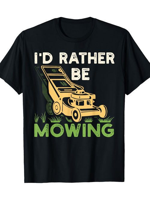 Men's Graphic T-Shirt Id Rather Be Mowing Green Grass With Cartoon Yellow Lawn Mower