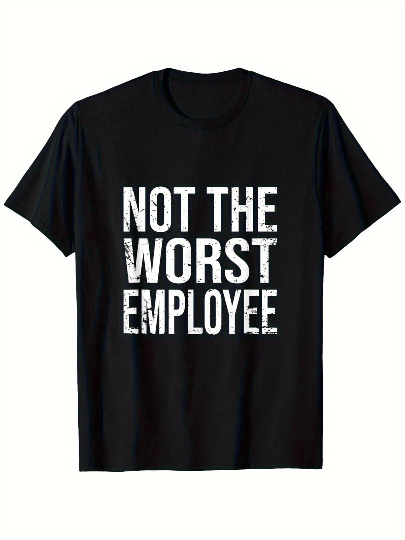 Men's Graphic T-Shirt Not The Worst Employee Bold White Text On Black Cotton T Shirt