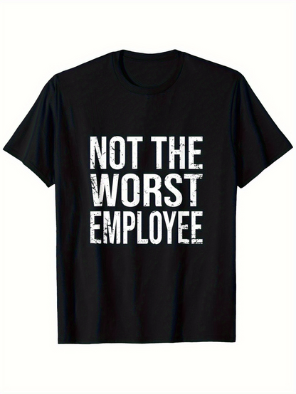 Men's Graphic T-Shirt Not The Worst Employee Bold White Text On Black Cotton T Shirt