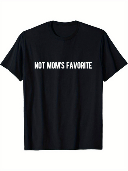 Men's Graphic T-Shirt Not Moms Favorite Bold White Lettering On Classic Pure Cotton T Shirt