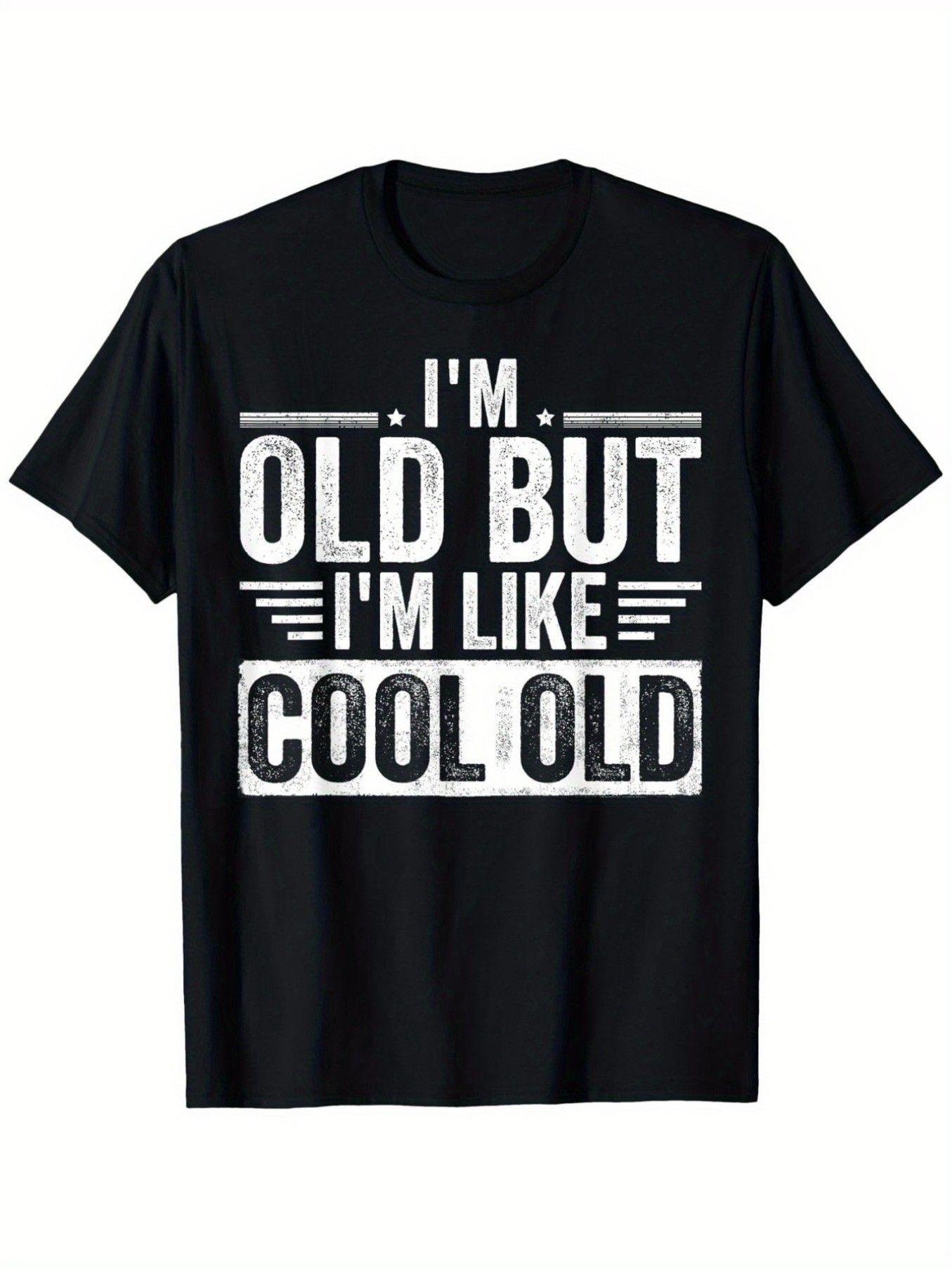 Men's Graphic T-Shirt Im Old But Im Like Cool Old Bold White Slogan On Black Cotton Shirt