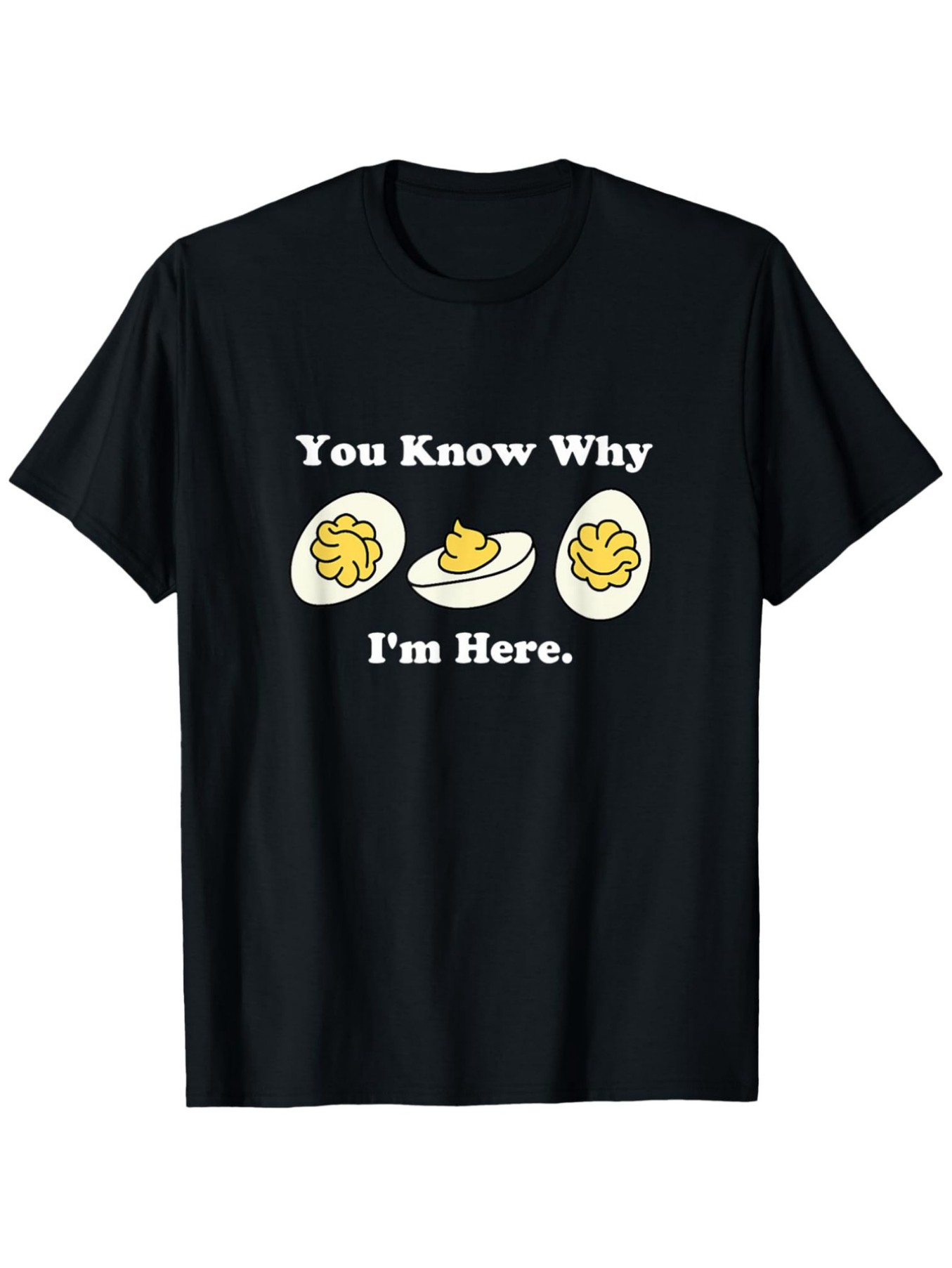 Men's Graphic T-Shirt You Know Why I Am Here Playful Cartoon Eggs With Whites And Yolks