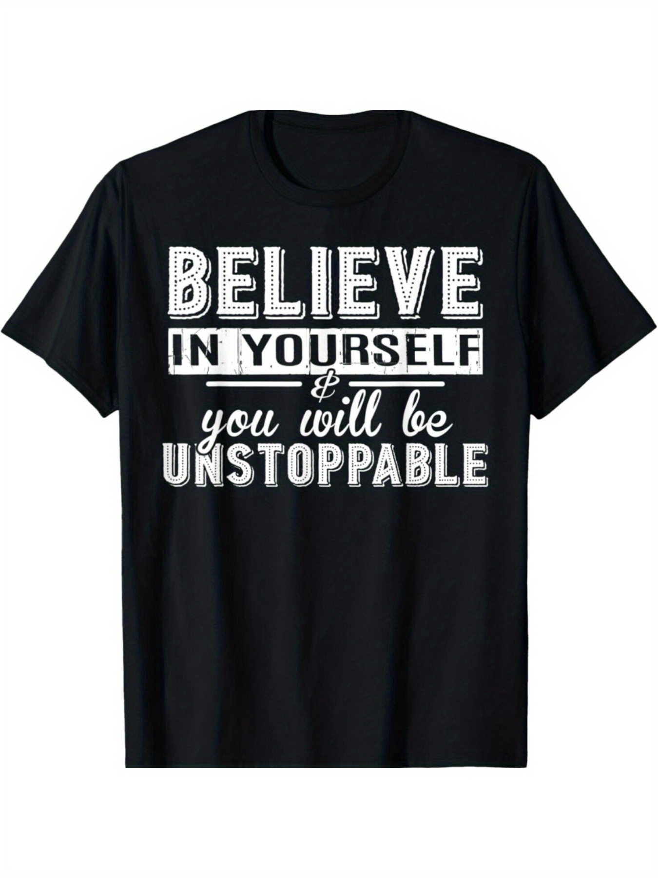Men's Graphic T-Shirt Believe In Yourself You Will Be Unstoppable Motivational Lettering Black T Shirt
