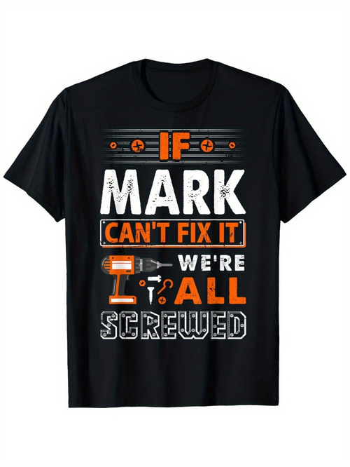 Men's Graphic T-Shirt If Mark Cant Fix It Were All Screwed Illustrated Mechanical Tool Design T Shirt