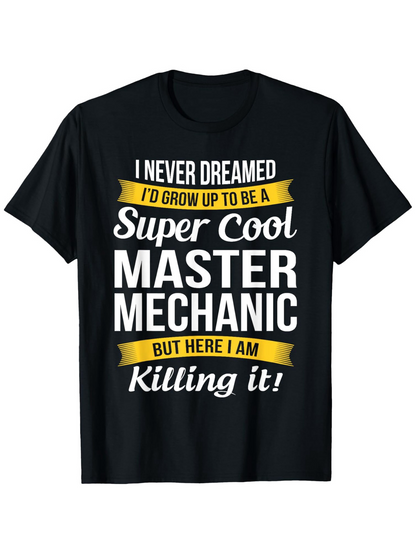 Men's Graphic T-Shirt Super Cool Master Mechanic Killing It Bold Lettered Slogan T Shirt