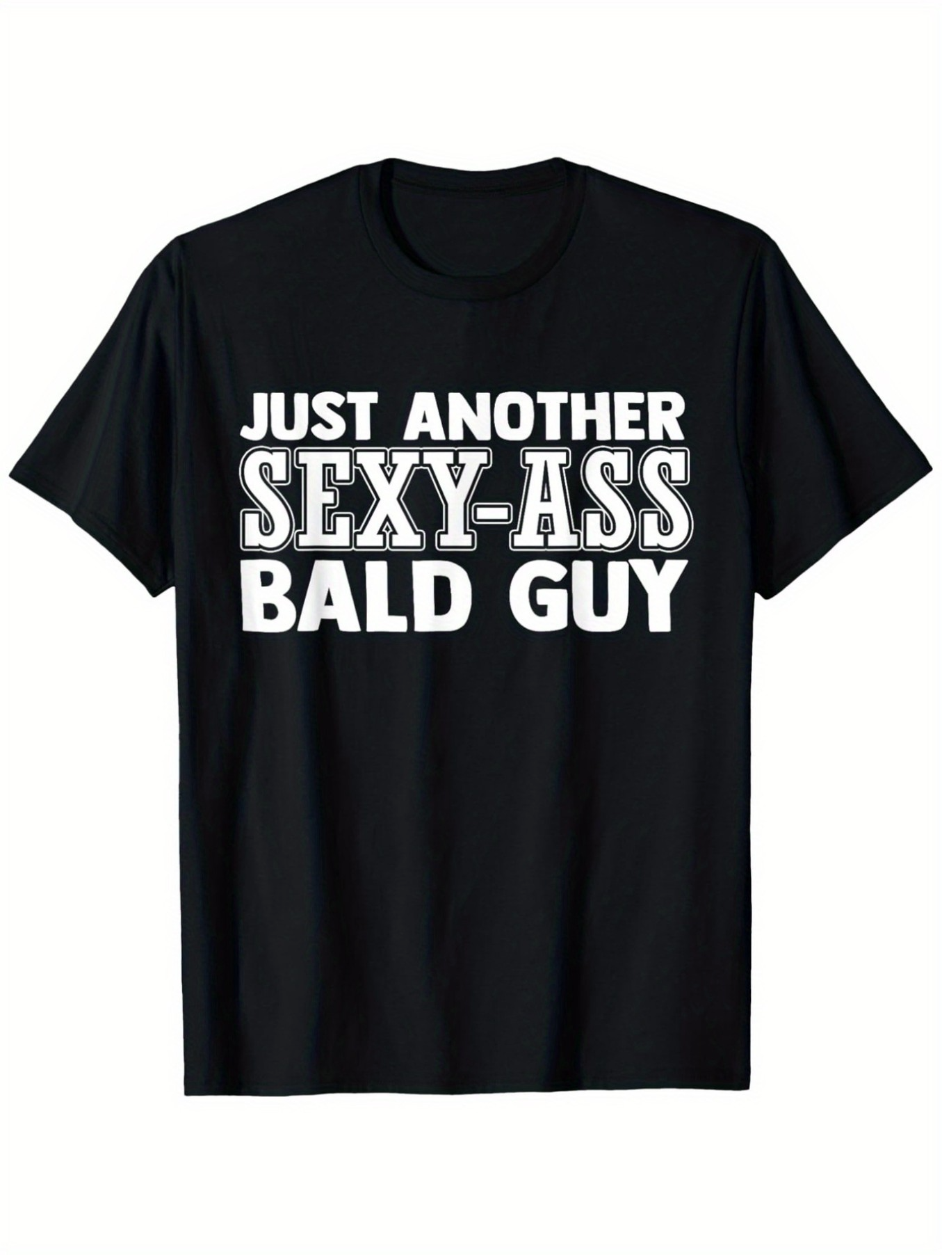 Men's Graphic T-Shirt Just Another Sexy Ass Bold Slogan On Black Shirt