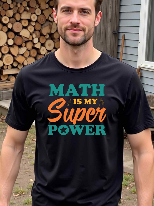 Men's Graphic T-Shirt Math Is My Superpower Bright Letters Standing Out On Black Fabric