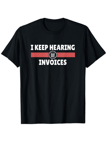 Men's Graphic T-Shirt I Keep Hearing Voices Parody Inspired Red Stripe Invoices Text Shirt