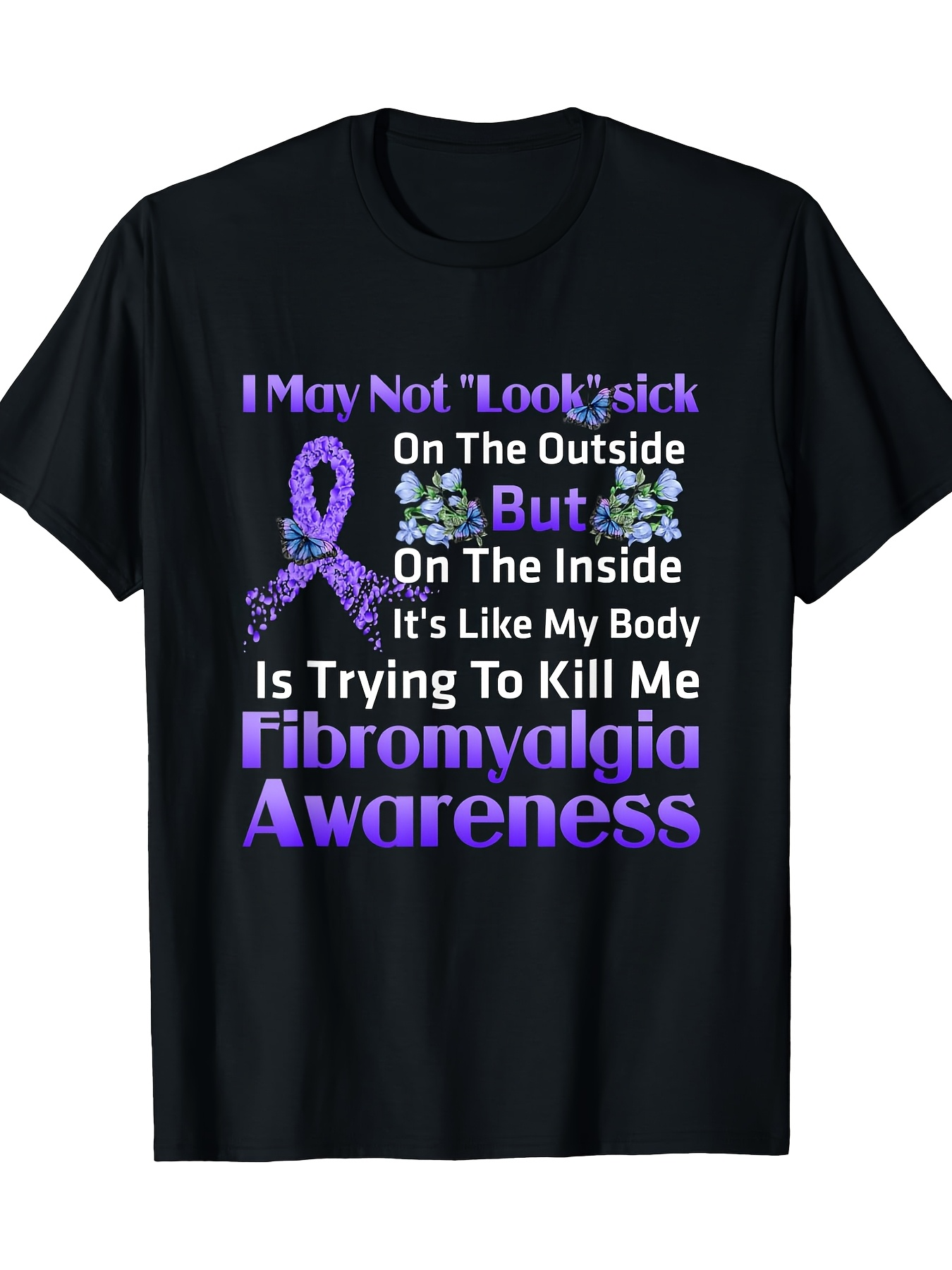 Men's Graphic T-Shirt I May Not Look Sick Fibromyalgia Awareness With Purple Ribbon Design T Shirt