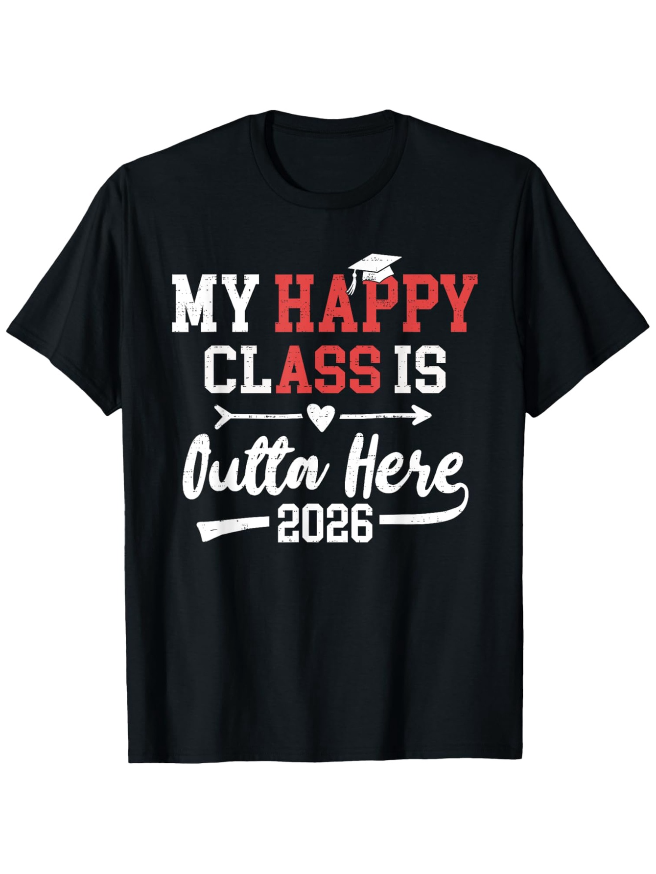 Men's Graphic T-Shirt My Happy Class Is Outta Here With Heart And Graduation Cap