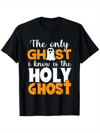 Men's Graphic T-Shirt The Only Ghost I Know Is The Holy Ghost With Halloween Spirit Theme Ghost