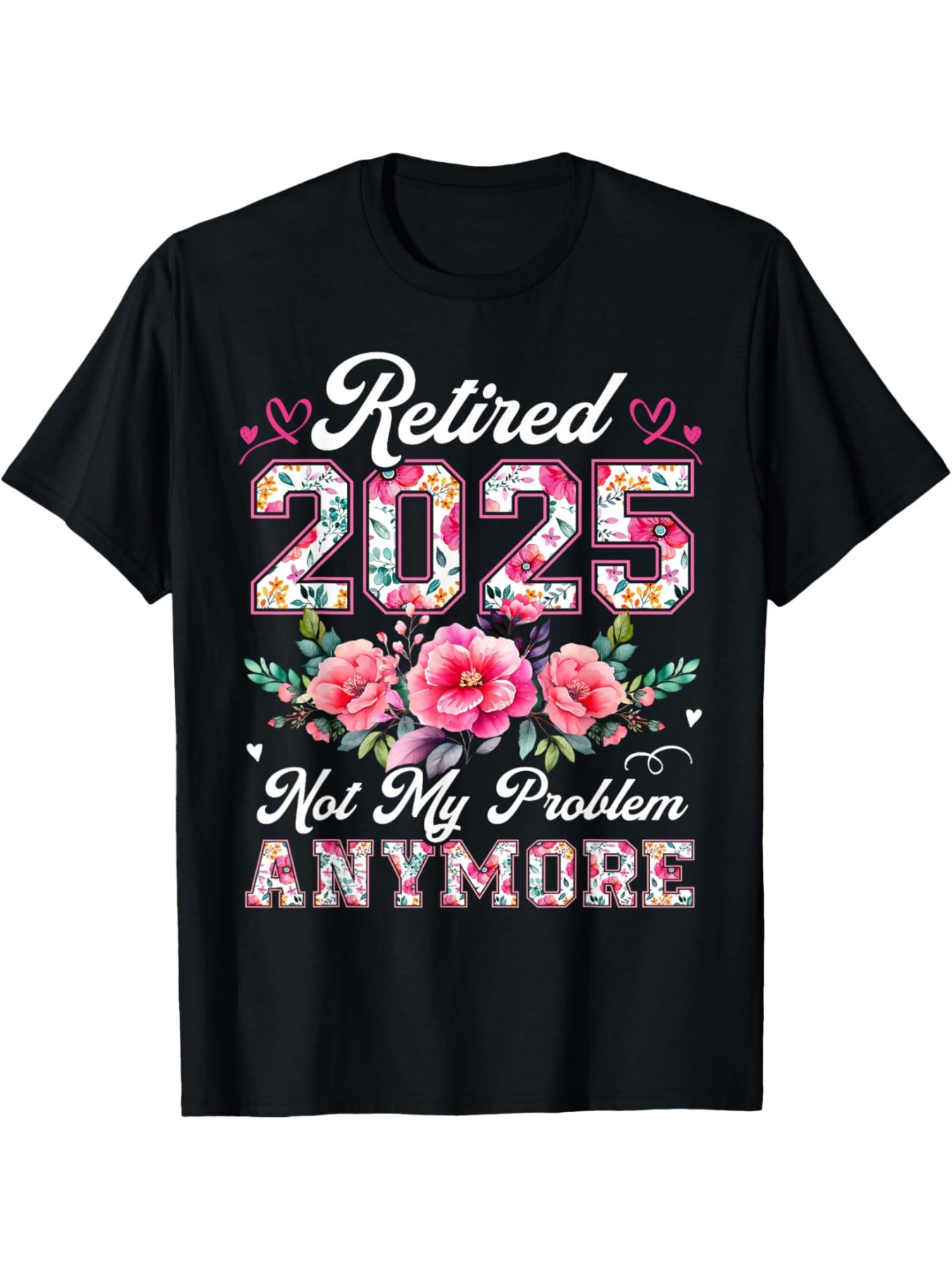 Men's Graphic T-Shirt Retired 2025 With Pink Florals Surrounded By Green Leaves And Decorative Elements