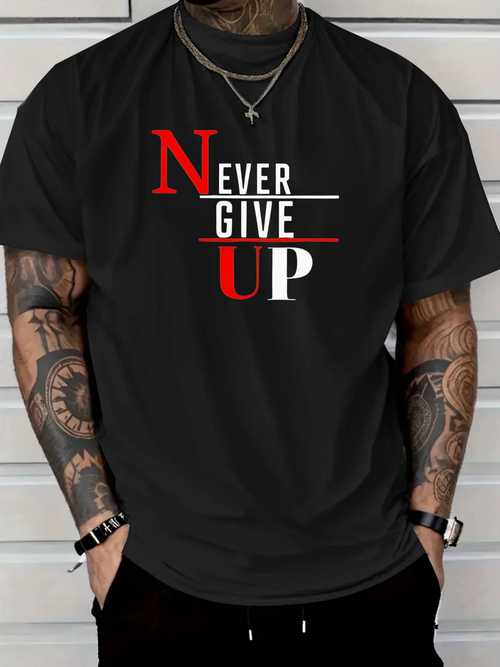 Men's Graphic T-Shirt Never Give Up Bold Motivational Text On Classic Black T Shirt