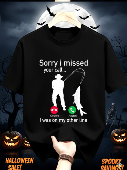 Men's Graphic T-Shirt Sorry I Missed Your Call Fishing With Large Hook And Jumping Fish