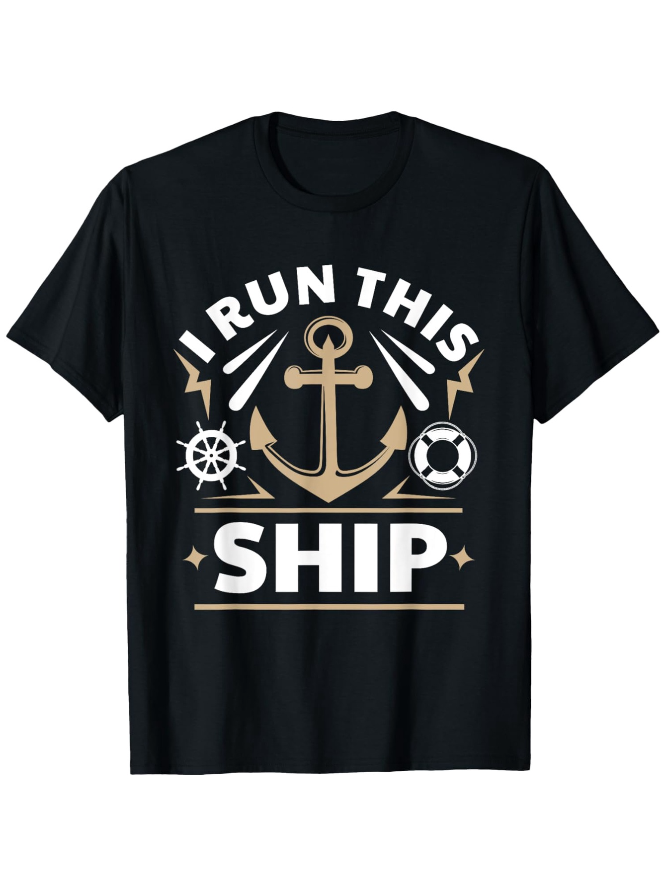 Men's Graphic T-Shirt I Run This Ship Nautical Wheel Anchor Motif And Life Ring Ship