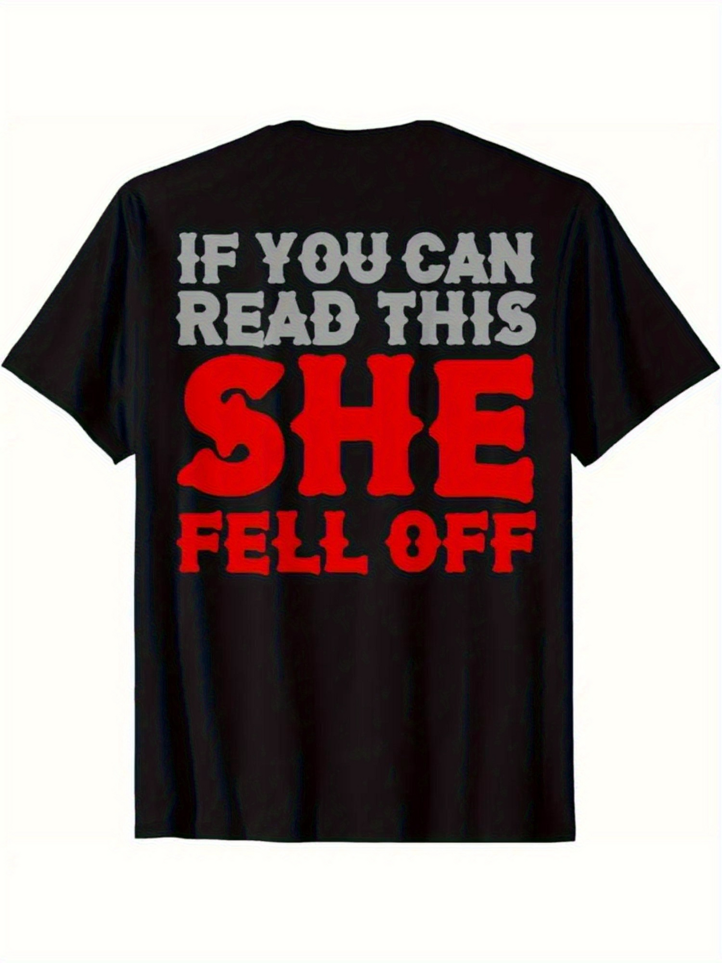 Men's Graphic T-Shirt If You Can Read This She Fell Off Bold Humorous Statement Shirt