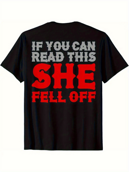 Men's Graphic T-Shirt If You Can Read This She Fell Off Bold Humorous Statement Shirt