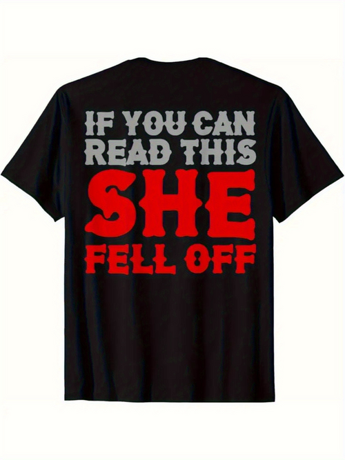 Men's Graphic T-Shirt If You Can Read This She Fell Off Bold Humorous Statement Shirt