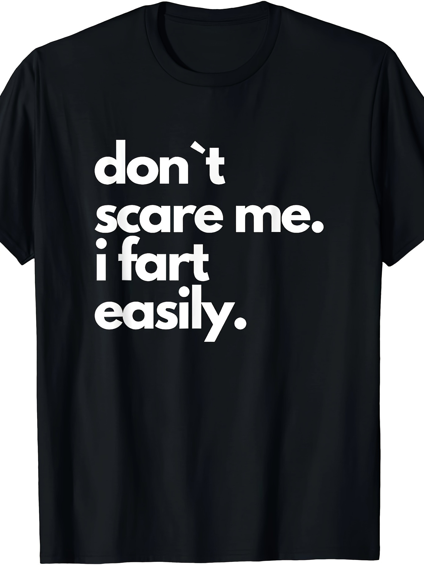 Men's Graphic T-Shirt Dont Scare Me I Fart Easily Minimalist Bold Lettering Quote
