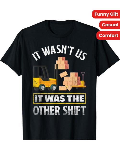 Men's Graphic T-Shirt It Wasnt Us It Was The Other Shift Stacked Cardboard Boxes With Yellow Forklift