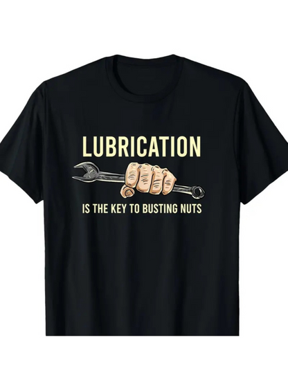 Men's Graphic T-Shirt Lubrication Is The Key To Busting Nuts Humor Wrench Design T Shirt