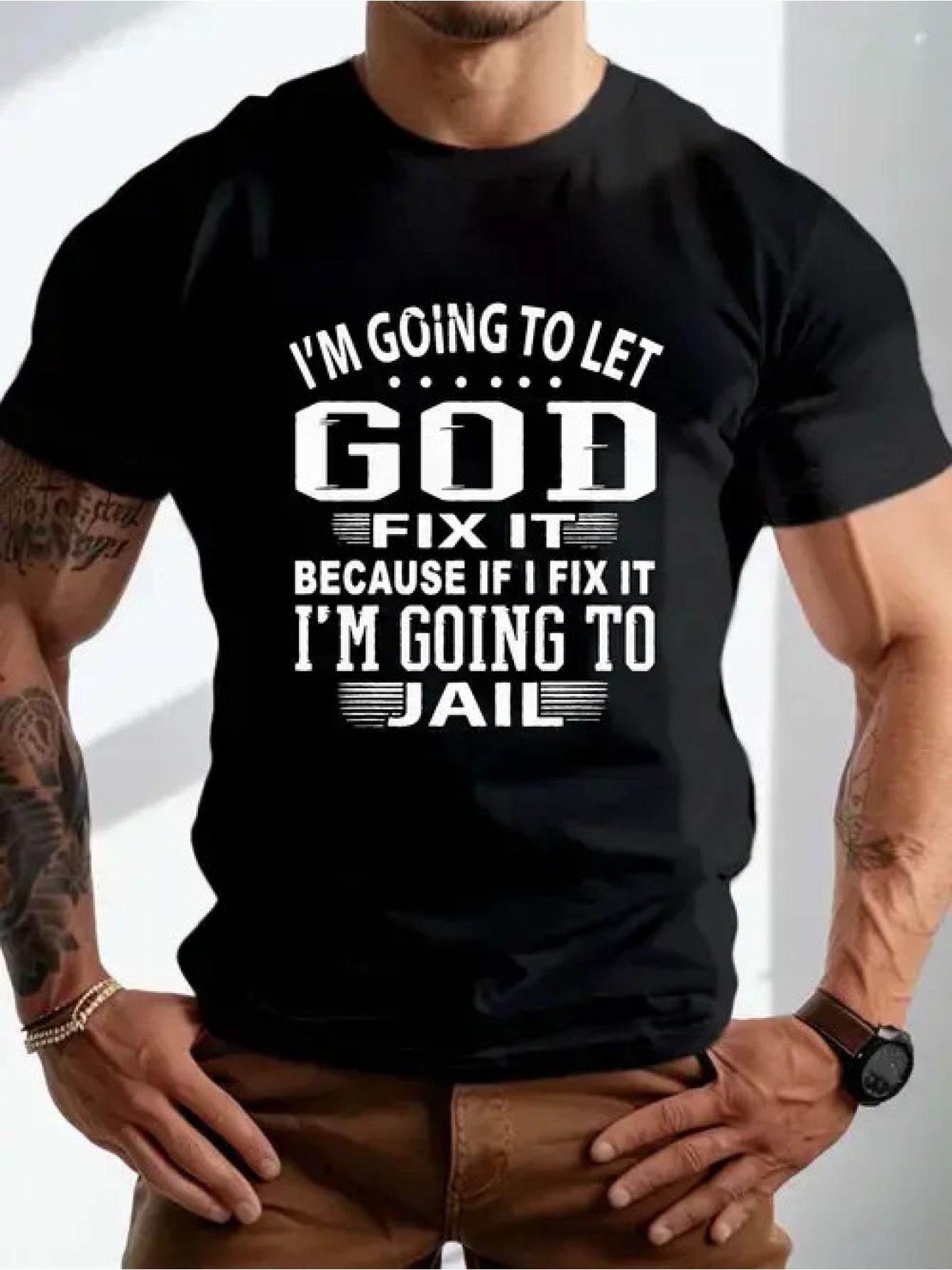 Men's Graphic T-Shirt Im Going To Let God Fix It Because If I Fix It Im Going To Jail Bold White Motivational Lettering Statement T Shirt