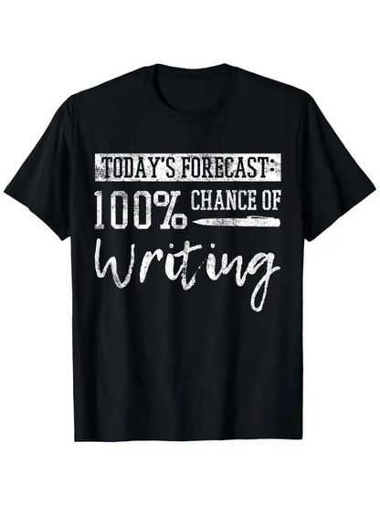 Men's Graphic T-Shirt Todays Forecast 100 Percent Chance Of Writing Inspiration Shirt