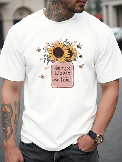Men's Graphic T-Shirt You Make Life A Lot More Beautiful Sunflowers In A Pink Vase With Bees Flying Nearby