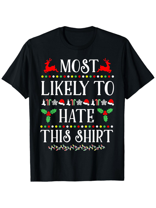 Men's Graphic T-Shirt Most Likely To Hate This Shirt Festive Icons With Holiday Motifs Christmas T Shirt