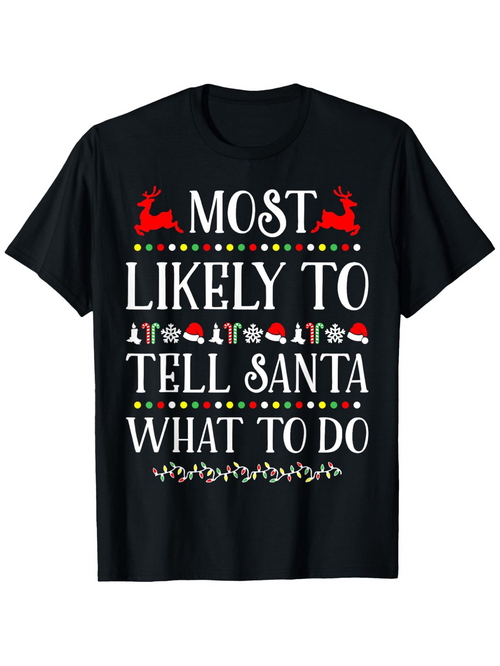 Men's Graphic T-Shirt Most Likely To Tell Santa What To Do Christmas Reindeer And Gifts T Shirt