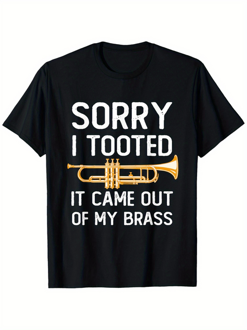 Men's Graphic T-Shirt Sorry I Tooted It Came Out Of My Brass Golden Trumpet