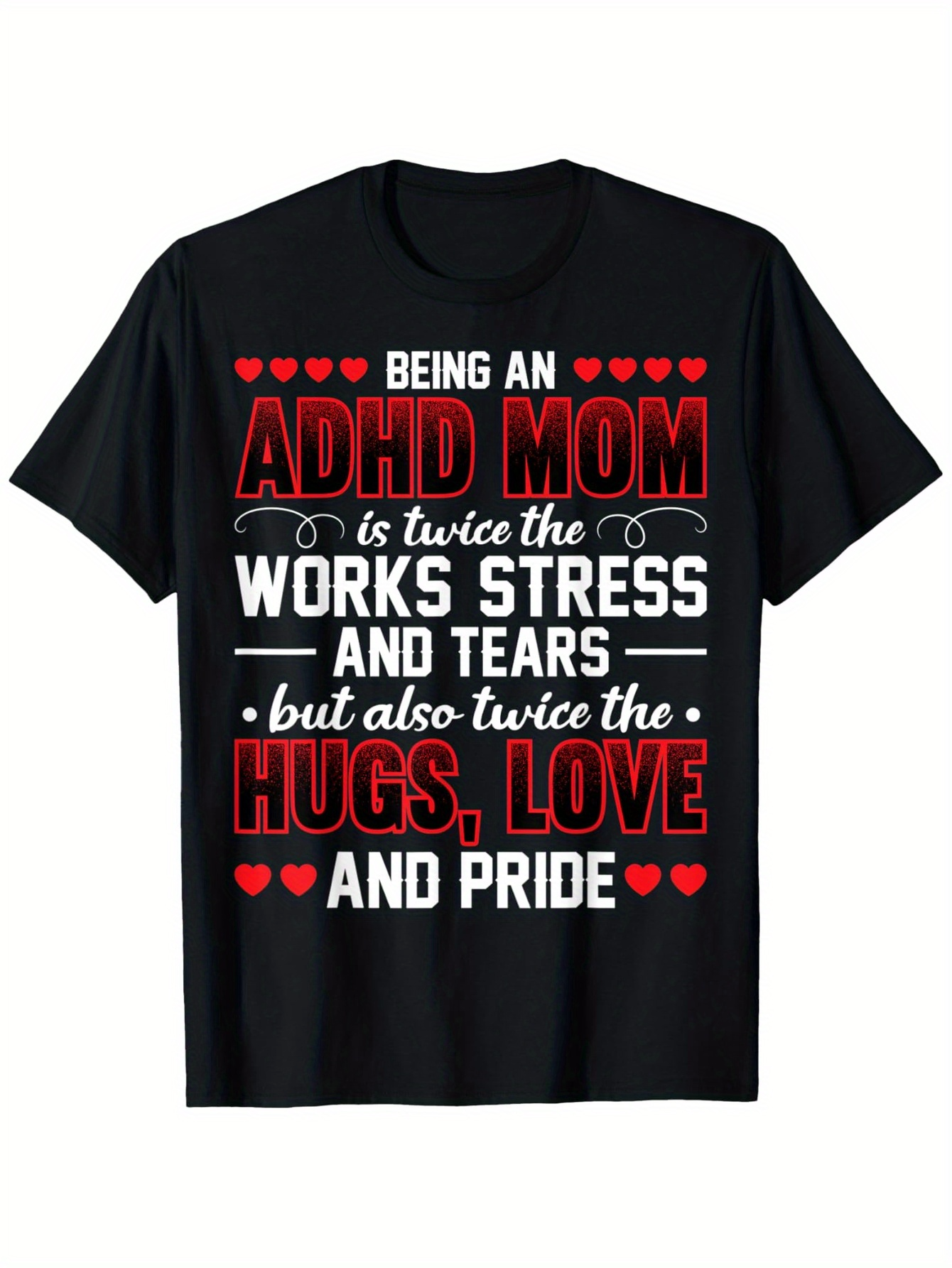 Men's Graphic T-Shirt Being An ADHD Mom With Hearts And Powerful Motivational Words