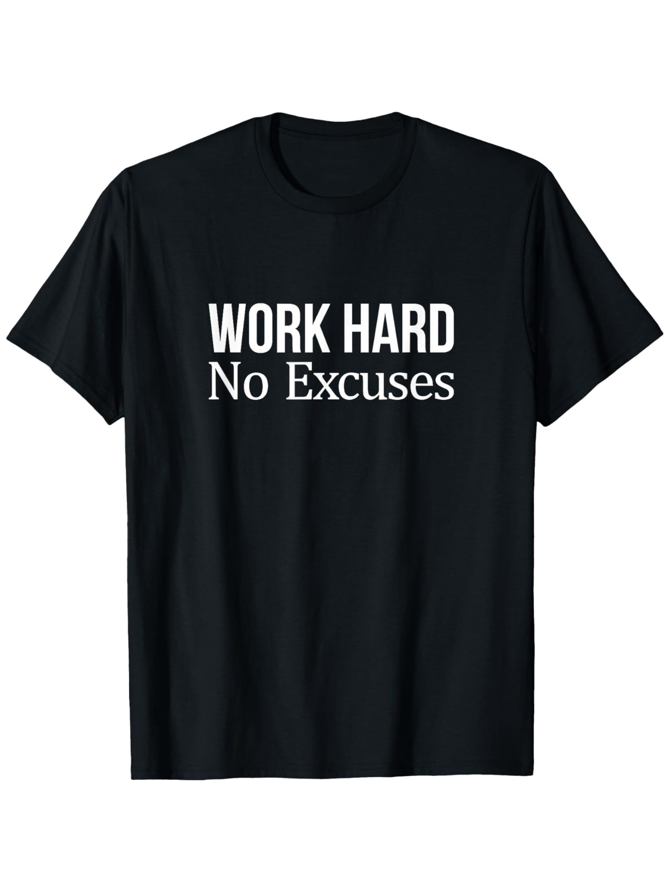 Men's Graphic T-Shirt Work Hard No Excuses Motivational Words On Black Cotton T Shirt
