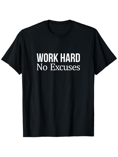 Men's Graphic T-Shirt Work Hard No Excuses Motivational Words On Black Cotton T Shirt