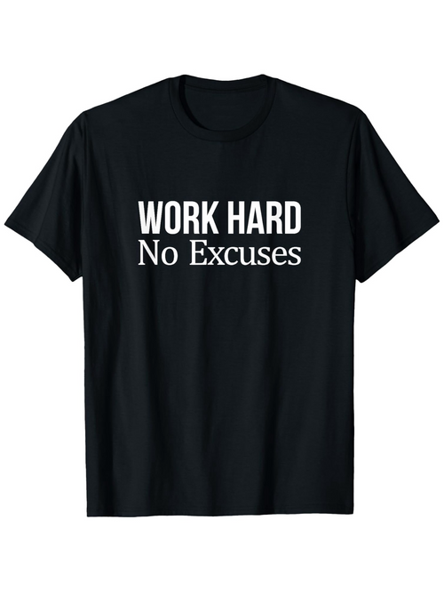 Men's Graphic T-Shirt Work Hard No Excuses Motivational Words On Black Cotton T Shirt