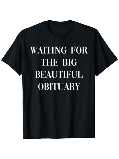 Men's Graphic T-Shirt Waiting For The Big Beautiful Obituary White Print On Classic Cotton T Shirt
