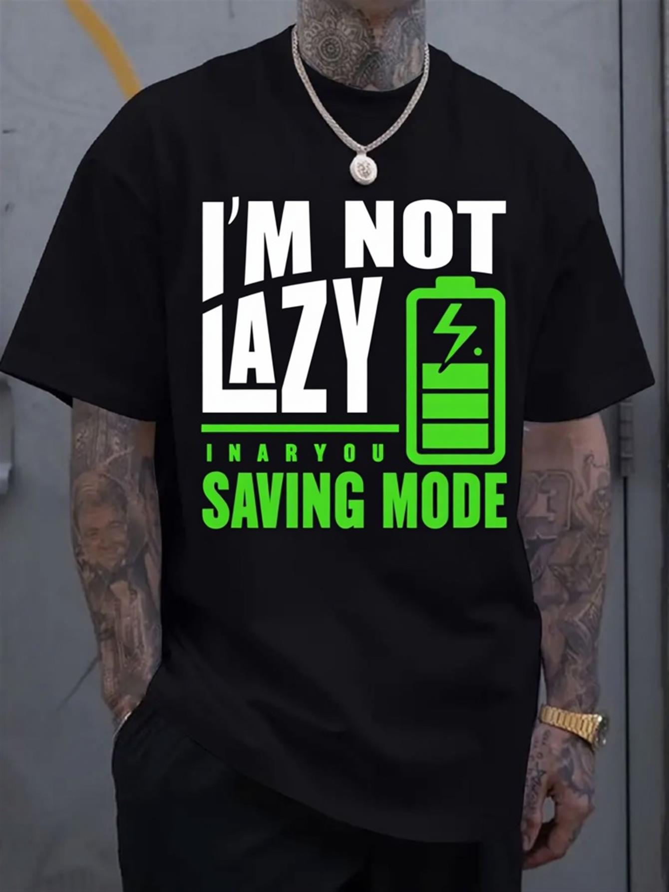 Men's Graphic T-Shirt Im Not Lazy Charging Battery In Energy Saving Mode