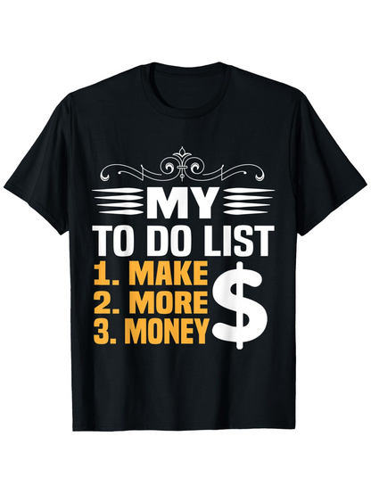 Men's Graphic T-Shirt My To Do List Motivational Dollar Sign With Bold Typography T Shirt