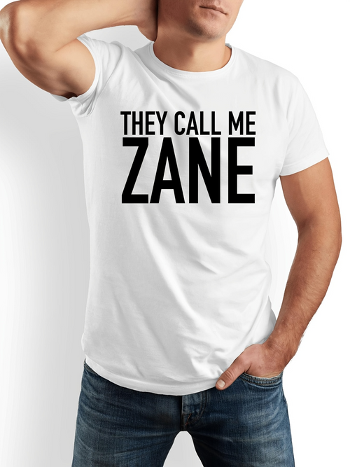 Men's Graphic T-Shirt They Call Me Zane Bold Statement Typography White T Shirt