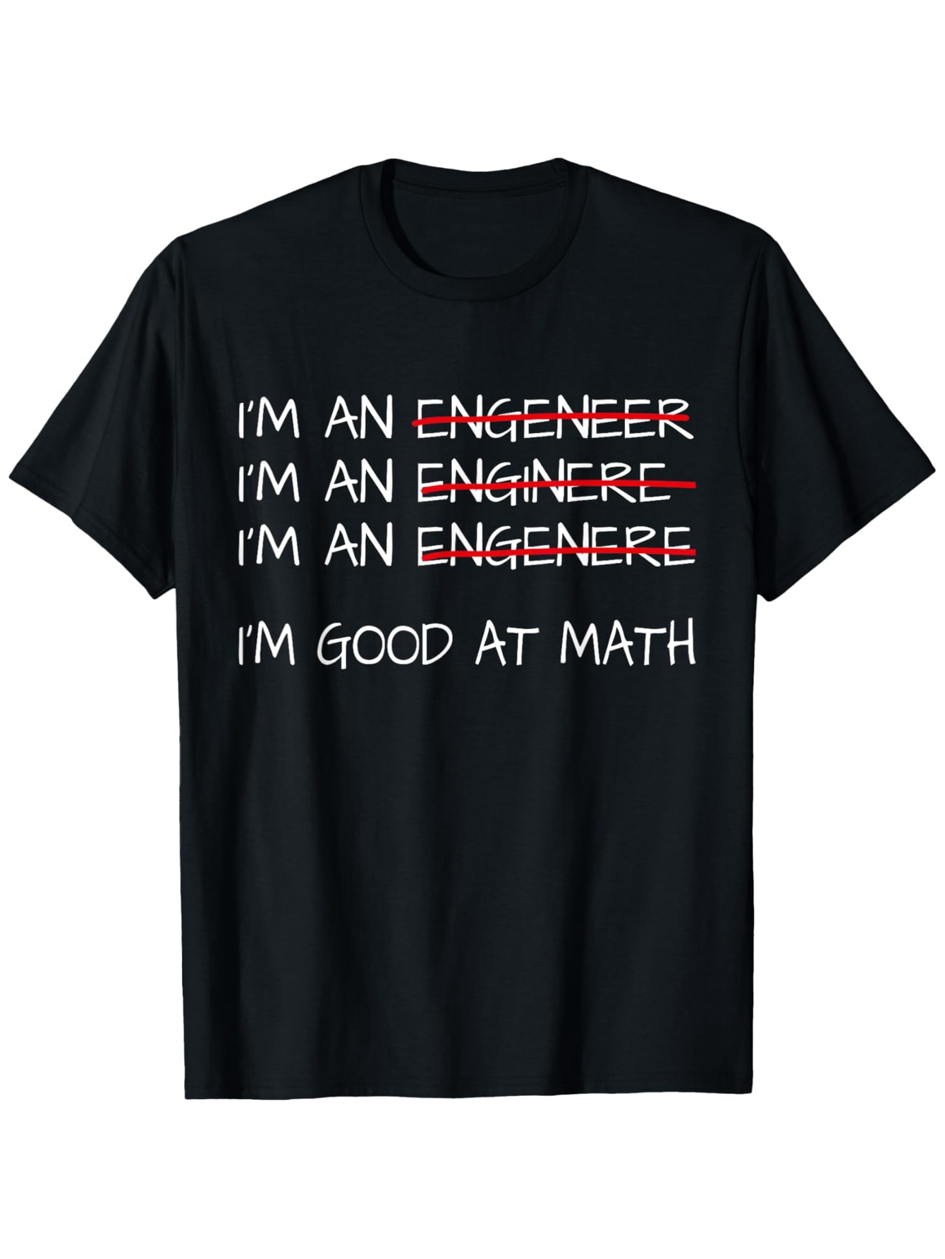 Men's Graphic T-Shirt Im An Engineer Im Good At Math Parody Graduation Tee Lettering T Shirt