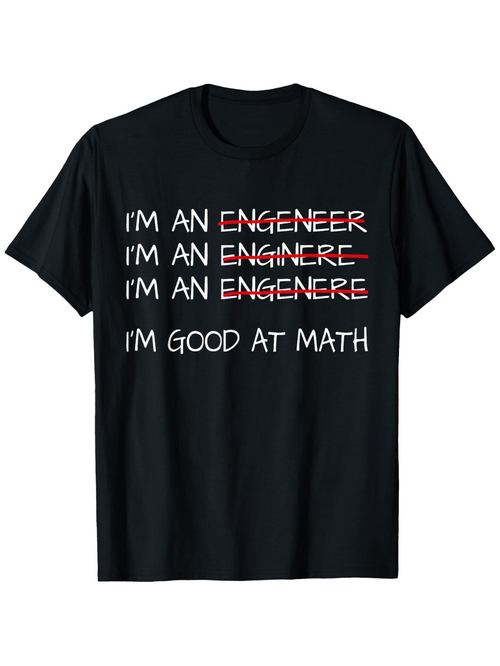 Men's Graphic T-Shirt Im An Engineer Im Good At Math Parody Graduation Tee Lettering T Shirt
